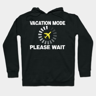 Vacation mode please wait Hoodie